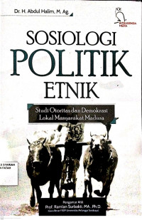 Sosiologi Politik Etnik: Studi Otoritas dan Demokrasi Lokal Masyarakat Madura