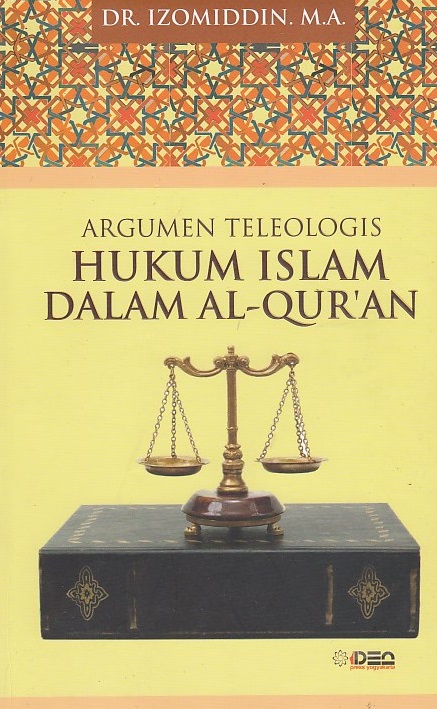 Argumen Teleologis Hukum Islam dalam Al-Qur'an