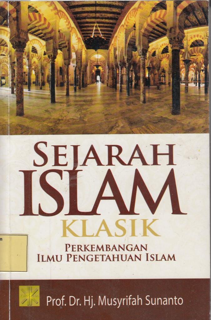 Sejarah Islam Klasik : Pekembangan Ilmu Pengetahuan Islam