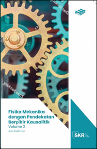 Fisika Mekanika dengan Pendekatan Berpikir Kausalistik (Volume 2)