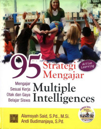 95 Strategi Mengajar Multiple Intelligences : Mengajar Sesuai Kerja Otak dan Gaya Belajar Siswa
