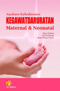 Asuhan Kebidanan Kegawatdaruratan Maternal dan Neonatal