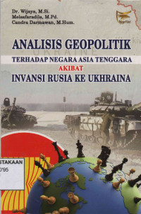 Analisis Geopolitik terhadap Negara Asia Tenggara akibat Invasi Rusia ke Ukraina