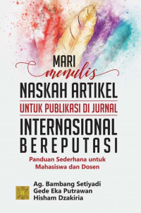 Mari Menulis Naskah Artikel untuk Publikasi di Jurnal Internasional bereputasi.--