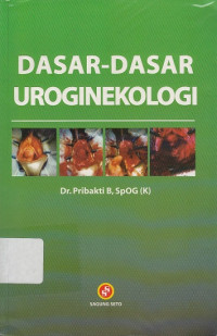 Dasar-dasar Uroginekologi