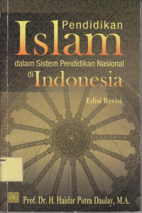 Pendidikan Islam : Dalam Sistim Pendidikan Nasional Di Indonesia