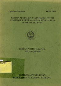 Respon Mahasiswa IAIN Raden Fatah terhadap Kekerasan dan Sensualitas di Media Televisi.--