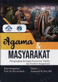 Agama dan Masyarakat : Mengungkap berbagai Fenomena, Tradisi dan Problem Keagamaan