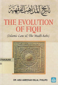 The Evolution Of Fiqh: (Islamic Law & The Madh-Habs).--