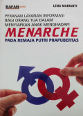 PERANAN LAYANAN INFORMASI BAGI ORANG TUA DALAM MENYIAPKAN ANAK MENGHADAPI MENARCHE PADA REMAJA PUTRI PRAPUBERTAS,--
