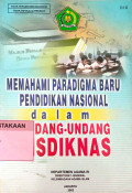 Memahami Paradigma Baru Pendidikan Nasional Dalam Undang-Undang SDIKNAS.--