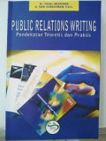 Public relations writing : pendekatan teoretis dan praktis.--