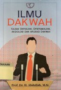 Ilmu Dakwah: Kajian Ontologi, Epistemologi, Aksiologi Dan Aplikasi Dakwah.--