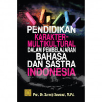 Pendidikan karakter-multikultural dalam pembelajaran dan sastra Indonesia