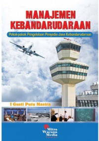 Manajemen Kebandarudaraan : Pokok-Pokok Pengelolaaan Penyedia Jasa Kebandarudaraan