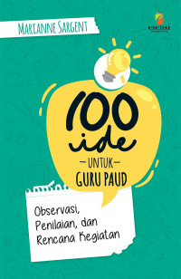 100 Ide untuk Guru PAUD: Observasi Penilaian dan Rencana Kegiatan