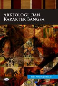 Arkeologi dan Karakter Bangsa