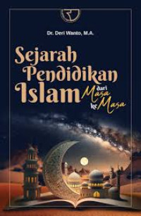 Sejarah Pendidikan Islam dari Masa ke Masa