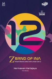 12 Z Brnd Of Ina (Kisah Brand Lokal Unik untuk Gen Z) : Kisah Brand Lokal Unik untuk Gen Z