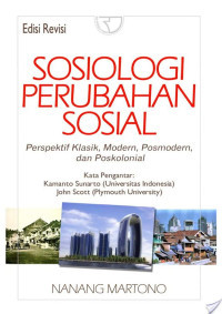 Sosiologi Perubahan Sosial: Perspektif Klasik, Modern, Posmodern dan Poskolonial