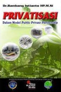 Privatisasi : Dalam Model Public Private Partnership
