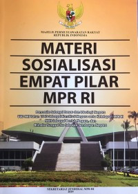 Materi Sosialisasi Empat Pilar MPR RI : Pancasila sebagai Dasar dan Ideologi Negara UUD NRI Tahun 1945 sebagai Konsitusi Negara serta Ketetapan MPR RI NKRI sebagai Bentuk Negara dan Bhineka Tunggal Ika sebagai Semboyan Negara