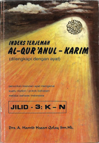 Indeks Terjemah Al-Quranul-Karim (dilengkapi dengan ayat) Jilid 3: K-N