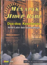 Menapak Hidup Baru: Doa-doa Keseharian Arab-latin dan Terjemahnya