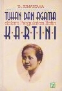 Tuhan Dan Agama Dalam Pergulatan Batin Kartini