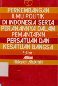 Perkembangan Ilmu Politik DI indonesia Serta Perannya Dalam Pementapan Persatuan Dan Kesatuan Bangsa