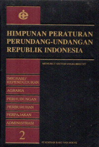 Himpunan Peraturan Perundang-Undangan Republik Indonesia Menurut Sistem Engelbrecht 2