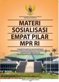 Materi Sosialisasi Empat Pilar MPR RI: Pancasila Sebagai Dasar dan Ideologi Negara UUD NRI Tahun 1945 Sebagai Konstitusi Negara Serta Ketetapan MPR NKRI Sebagai Bentuk Negara Bhinneka Tunggal Ika Sebagai Semboyan Negara