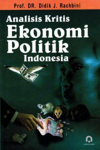 Analisis Kritis Ekonomi Politik Indonesia