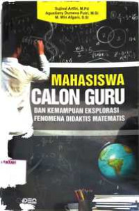 Mahasiswa:Calon Guru Dan Kemampuan Eksplorasi Fenomena Didaktis Matematis