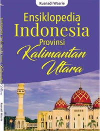 Ensiklopedia Indonesia Provinsi Kalimantan Utara