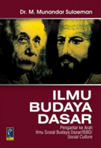 Ilmu Budaya Dasar: Pengantar ke Arah Ilmu Sosial Budaya Dasar/ISBD/Social Culture