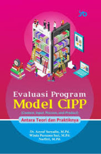 Evaluasi Program Model CIPP (Context, Input, Process and Product): Antara Teori dan Praktiknya
