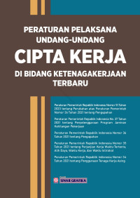 Peraturan Pelaksana Undang-Undang Cipta Kerja di Bidang Ketenagakerjaan Terbaru