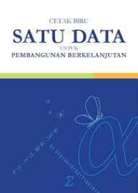 Cetak Biru Satu Data untuk Pembangunan Berkelanjutan