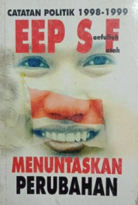 Catatan Politik 1998-1999 : Menuntaskan Perubahan