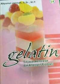 Gelatin: Tinjauan Kehalalan dan Alternatif Produksi