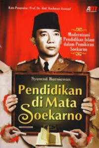 Pendidikan di Mata Soekarno : Modernisasi Pendidikan Islam dalam Pemikiran Soekarno