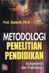 Metodologi Penelitian Pendidikan: Kompetensi dan Praktiknya
