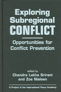 Exploring Subregional Conflict : Opportunities for Conflict Prevention