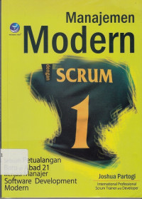 Manajemen Modern dengan Scrum 1: Sebuah Petualangan Baru di Abad 21 Menjadi Manajer Software Development Modern