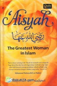 'Aisyah ra. : The Greatest  Woman in Islam