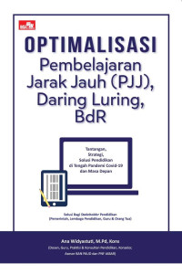 Optimalisasi Pembelajaran Jarak Jauh (PJJ), Daring Luring, BdR : Tantangan, Strategi, Solusi Pendidikan di Tengah Pandemi Covid-19 dan Masa Depan