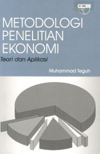 Metodologi Penelitian Ekonomi : Teori dan Aplikasi