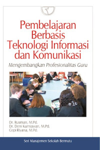 Pembelajaran Berbasis Teknologi Informasi dan Komunikasi: Mengembangkan Profesionalitas Guru