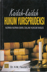 Kaidah-Kaidah Hukum Yurisprudensi: Norma-Norma Baru dalam Hukum Kasus